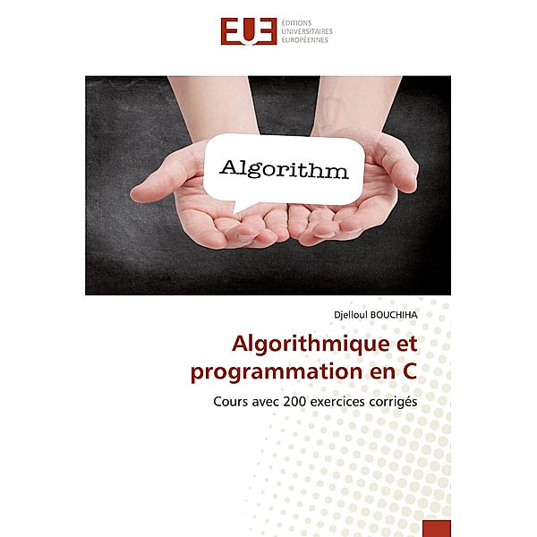 Algorithmique et programmation en C, Djelloul Bouchiha