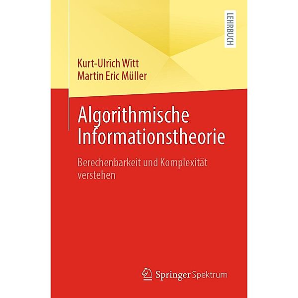 Algorithmische Informationstheorie, Kurt-Ulrich Witt, Martin Eric Müller