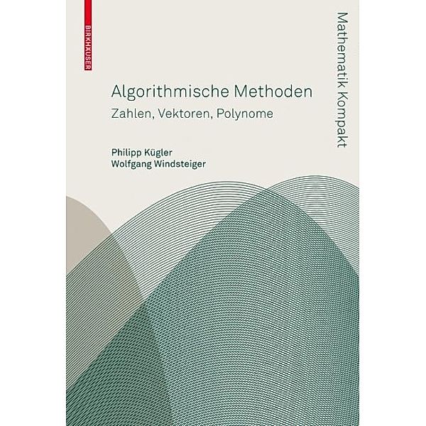 Algorithmische Methoden: Bd.1 Algorithmische Methoden, Philipp Kügler, Wolfgang Windsteiger