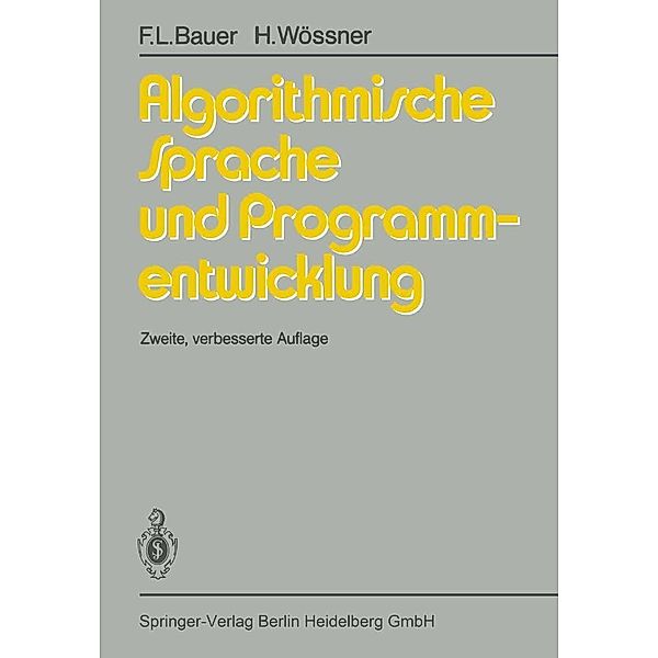 Algorithmische Sprache und Programmentwicklung, F. L. Bauer, H. Wössner