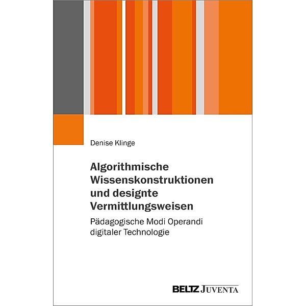 Algorithmische Wissenskonstruktionen und designte Vermittlungsweisen, Denise Klinge