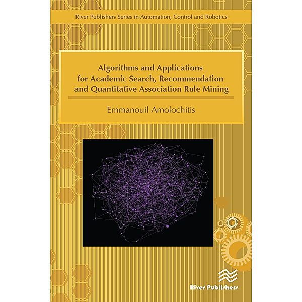 Algorithms and Applications for Academic Search, Recommendation and Quantitative Association Rule Mining, Emmanouil Amolochitis