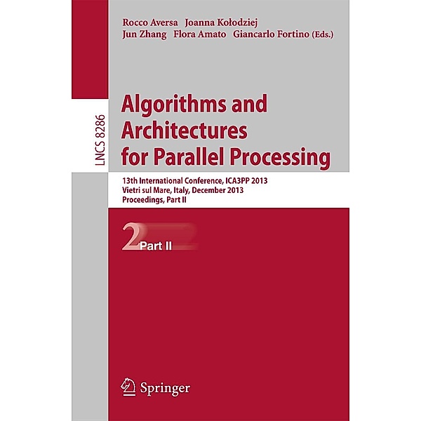 Algorithms and Architectures for Parallel Processing / Lecture Notes in Computer Science Bd.8286