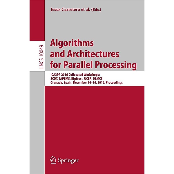 Algorithms and Architectures for Parallel Processing / Lecture Notes in Computer Science Bd.10049