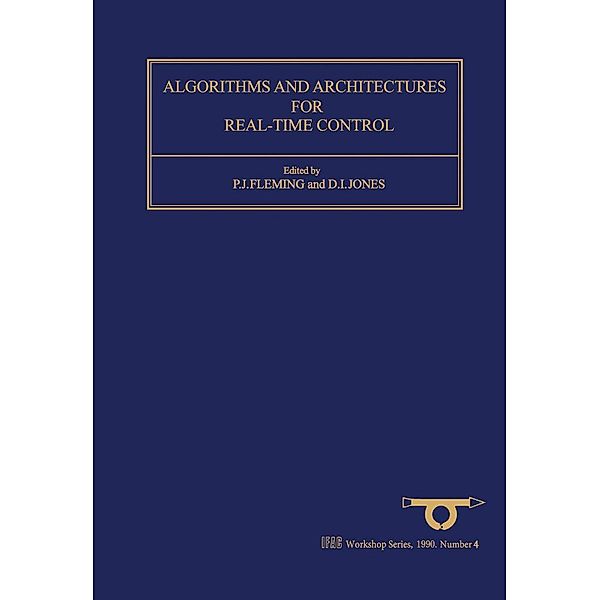 Algorithms and Architectures for Real-Time Control 1991