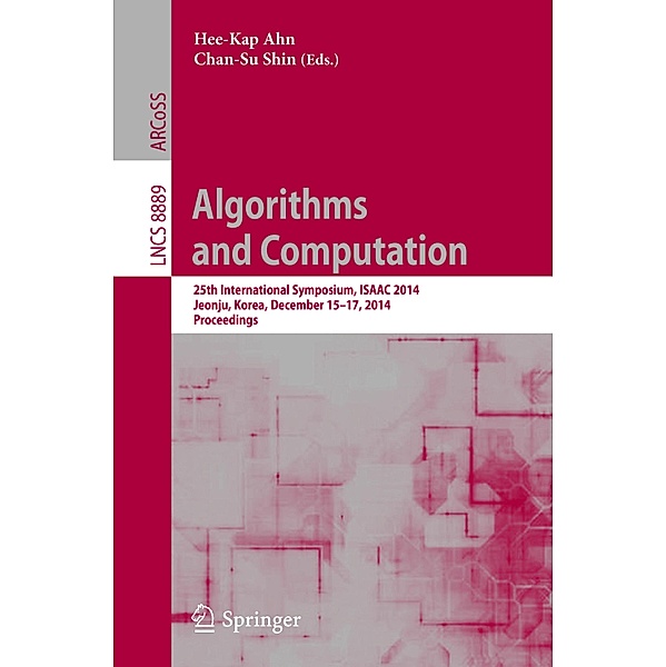 Algorithms and Computation / Lecture Notes in Computer Science Bd.8889