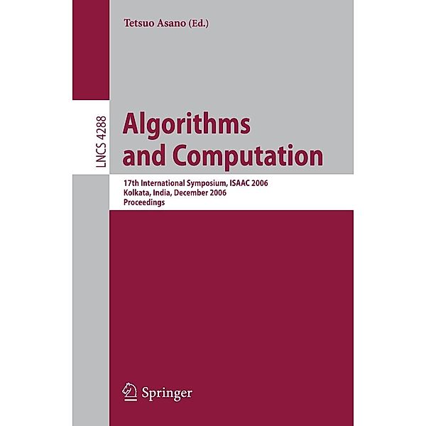 Algorithms and Computation / Lecture Notes in Computer Science Bd.4288
