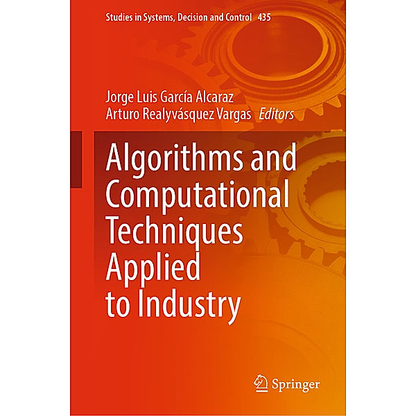 Algorithms and Computational Techniques Applied to Industry, Thomas F. Schubert, Ernest M. Kim