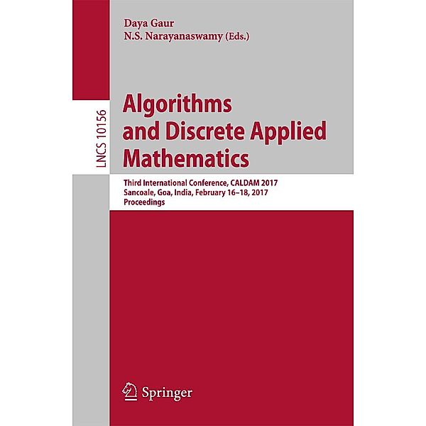 Algorithms and Discrete Applied Mathematics / Lecture Notes in Computer Science Bd.10156