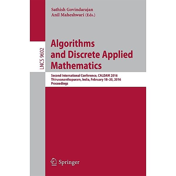 Algorithms and Discrete Applied Mathematics / Lecture Notes in Computer Science Bd.9602
