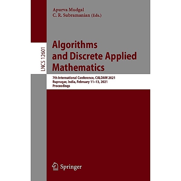Algorithms and Discrete Applied Mathematics / Lecture Notes in Computer Science Bd.12601