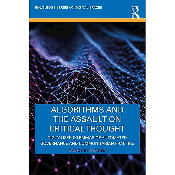 Algorithms and the Assault on Critical Thought, Nancy Ettlinger