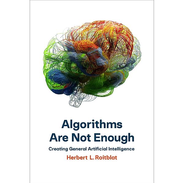 Algorithms Are Not Enough, Herbert L. Roitblat
