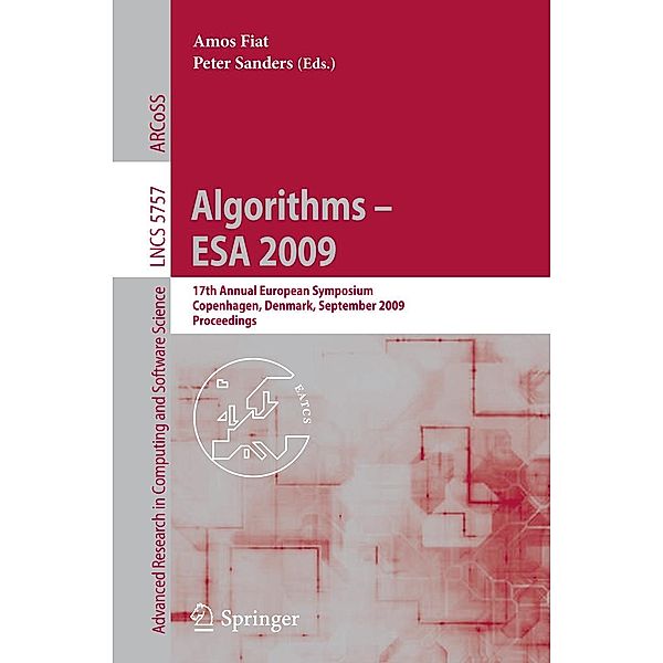 Algorithms - ESA 2009 / Lecture Notes in Computer Science Bd.5757