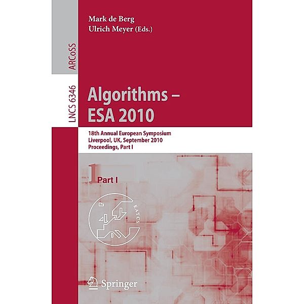 Algorithms - ESA 2010 / Lecture Notes in Computer Science Bd.6346