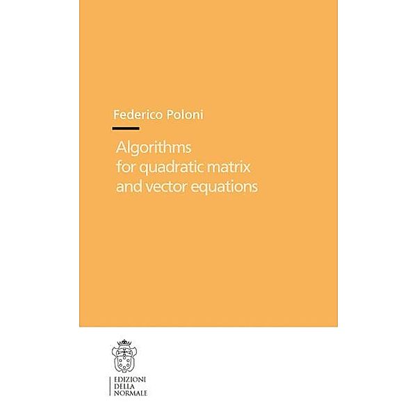 Algorithms for Quadratic Matrix and Vector Equations, Federico Poloni