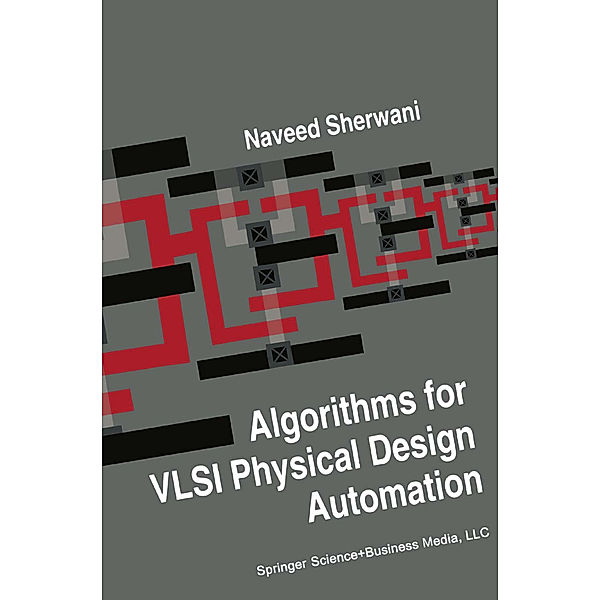 Algorithms for VLSI Physical Design Automation, Naveed A. Sherwani