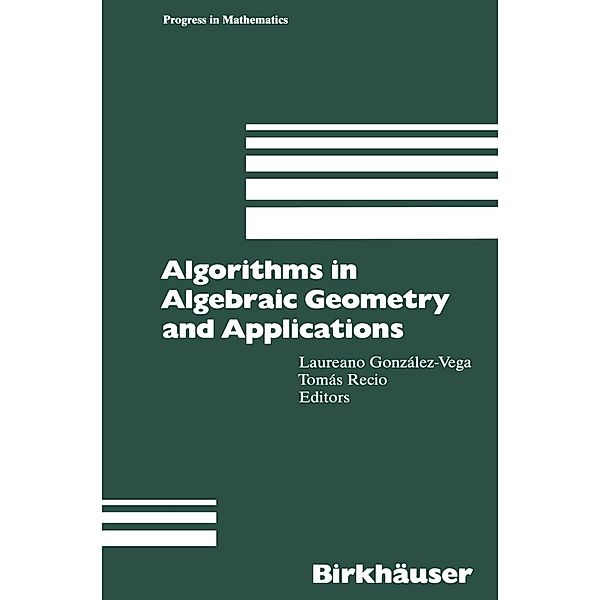 Algorithms in Algebraic Geometry and Applications / Progress in Mathematics Bd.143