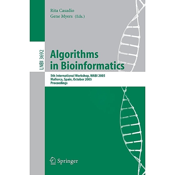 Algorithms in Bioinformatics / Lecture Notes in Computer Science Bd.3692