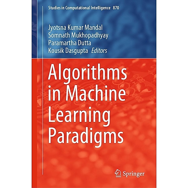 Algorithms in Machine Learning Paradigms / Studies in Computational Intelligence Bd.870