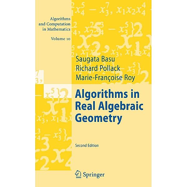 Algorithms in Real Algebraic Geometry / Algorithms and Computation in Mathematics Bd.10, Saugata Basu, Richard Pollack, Marie-Françoise Coste-Roy