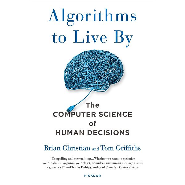 Algorithms to Live By, Brian Christian, Tom Griffiths