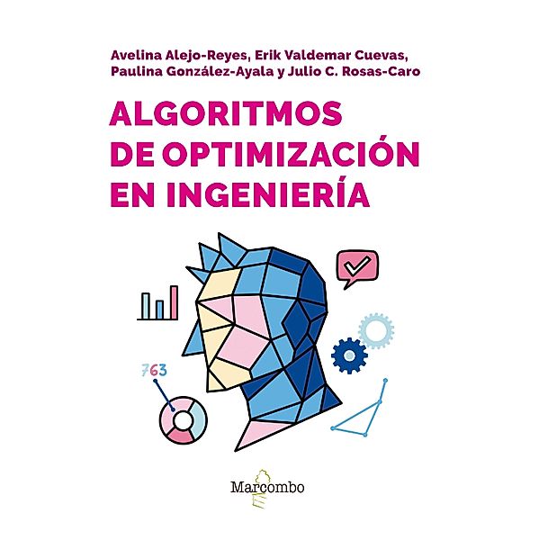 Algoritmos de optimización en ingeniería, Erik Valdemar Cuevas, Julio C Rosas, Avelina González Alejo, Paulina Gonzalez