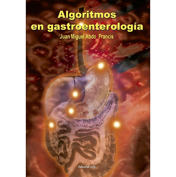 Algoritmos en gastroenterología, Juan Miguel Abdo Francis