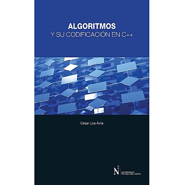 Algoritmos y su codificación en C++, César Liza Ávila