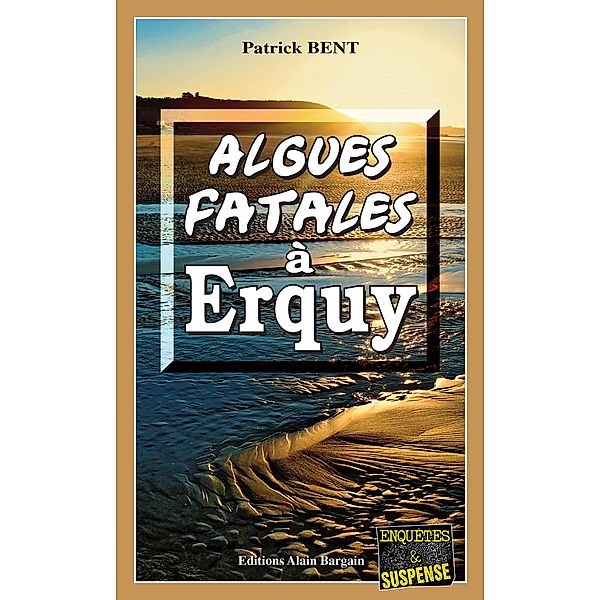 Algues fatales à Erquy, Patrick Bent