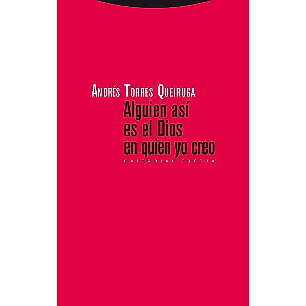 Alguien así es el Dios en quien yo creo / Estructuras y Procesos. Religión, Andrés Torres Queiruga