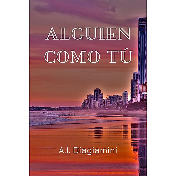 Alguien Como Tú, A. I. Diagiamini