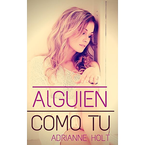 Alguien como Tú (Predestinados, #2) / Predestinados, Adrianne Holt