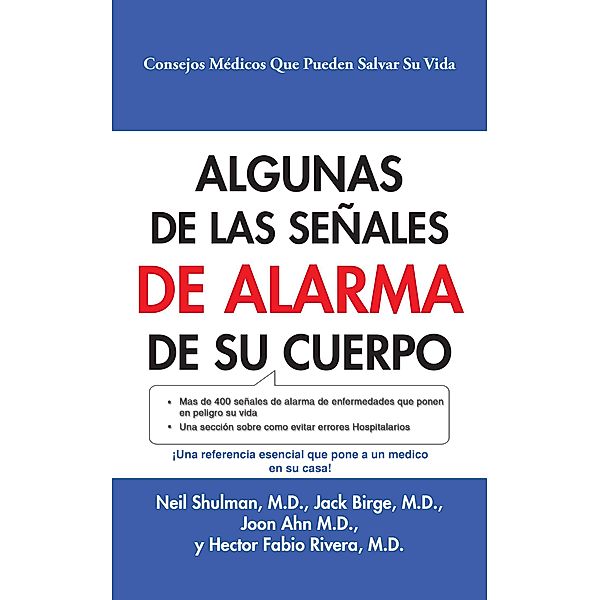 Algunas De Las Señales De Alarma De Su Cuerpo, Neil Shulman M. D, Hector Fabio Rivera M. D, Jack Birge M. D, Joon Ahn M. D