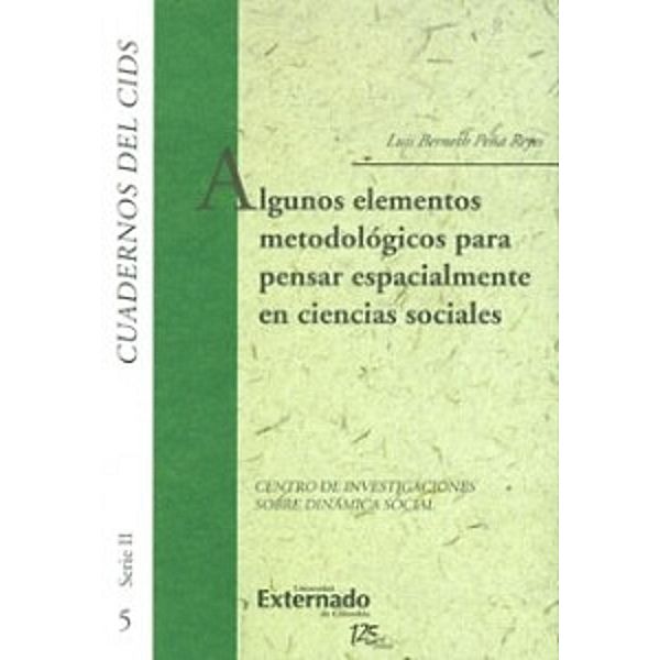 Algunos elementos metodológicos para pensar espacialmente en ciencias sociales, Luis Berneth Peña Reyes
