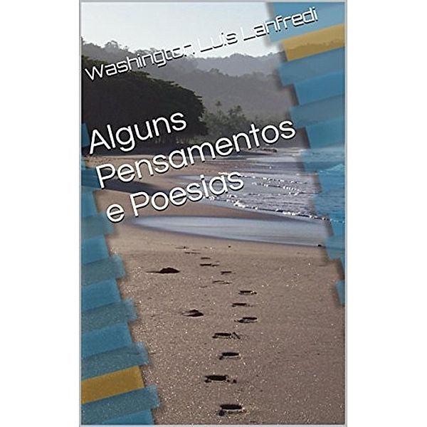 Alguns Pensamentos e Poesias, Washington Luis Lanfredi