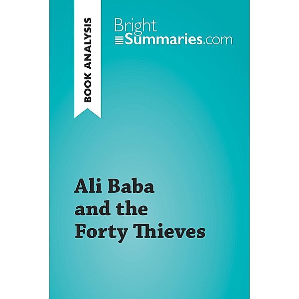 Ali Baba and the Forty Thieves (Book Analysis), Bright Summaries