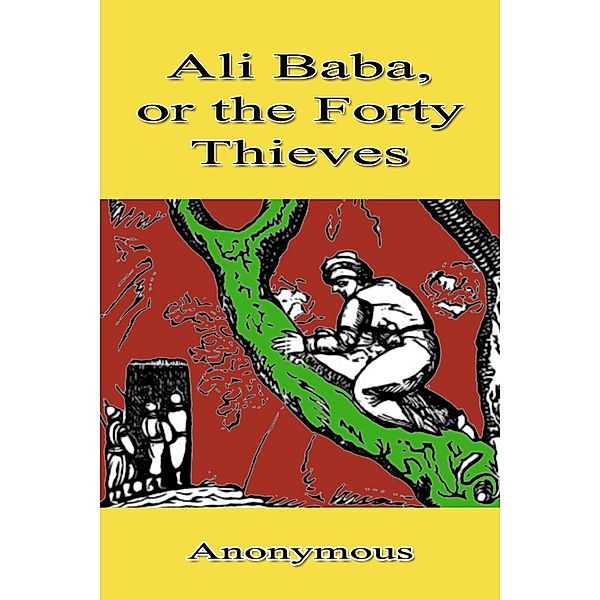 Ali Baba, or the Forty Thieves, Anonymous