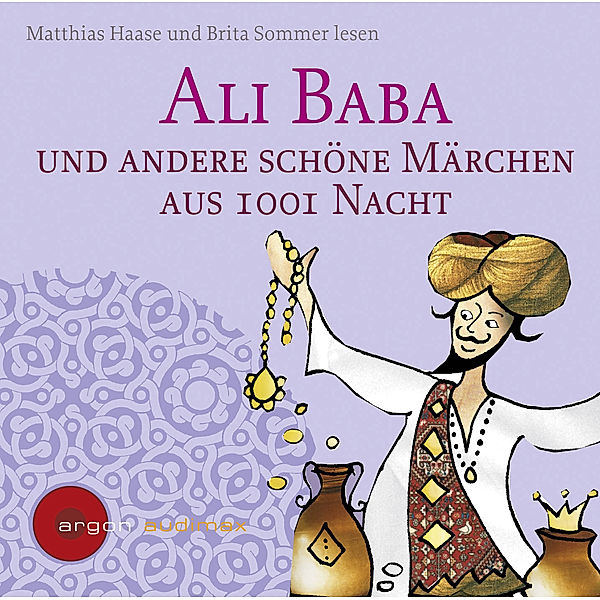 Ali Baba und andere schöne Märchen aus 1001 Nacht