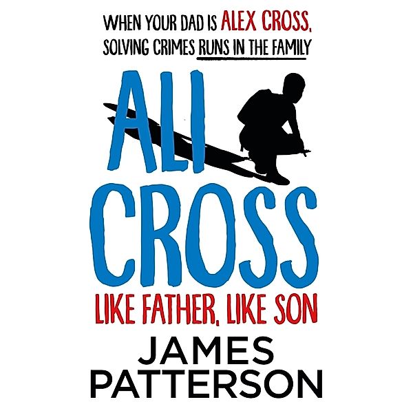 Ali Cross: Like Father, Like Son, James Patterson