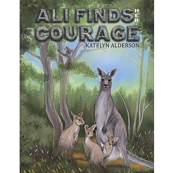 Ali Finds her Courage, Katelyn Alderson