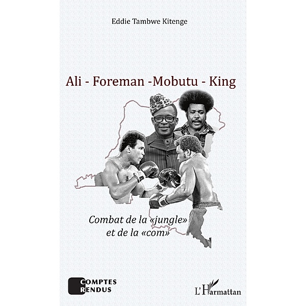 Ali - Foreman - Mobutu - King, Tambwe Eddie Tambwe