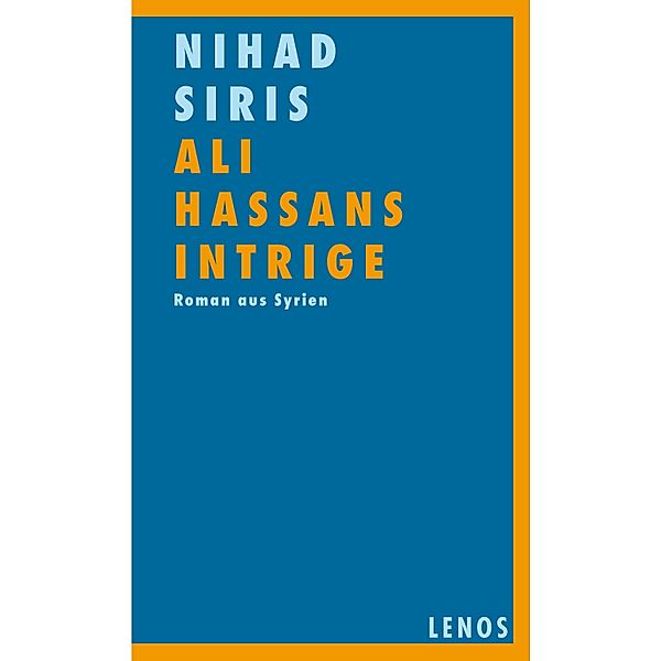Ali Hassans Intrige / Arabische Welten, Nihad Siris