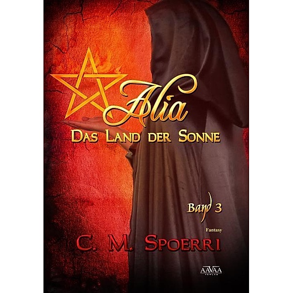 Alia Band 3: Das Land der Sonne, C. M. Spoerri