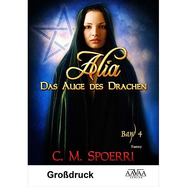 Alia - Das Auge des Drachen, Großdruckausgabe, C. M. Spoerri