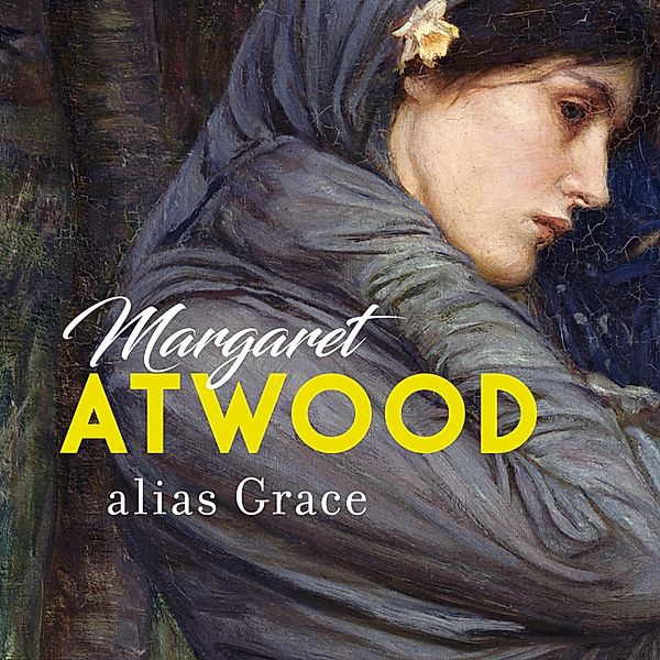 alias Grace, Margaret Atwood