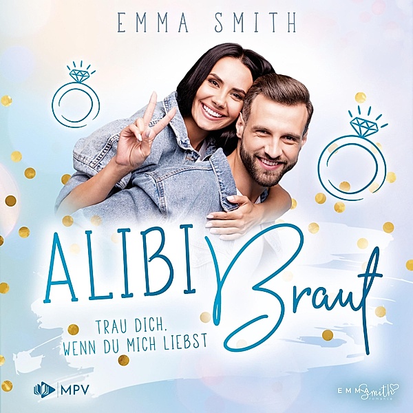 Alibi Braut - 3 - Trau dich, wenn du mich liebst, Emma Smith