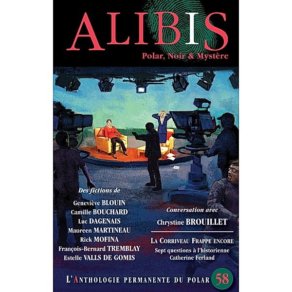 ALIBIS: Alibis 58, Rick Mofina, Luc Dagenais, Camille Bouchard, Geneviève Blouin, Estelle Valls de Gomis, François-Bernard Tremblay, Maureen Martineau