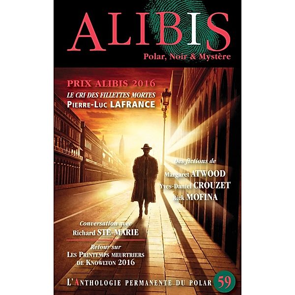 ALIBIS: Alibis 59, Margaret Atwood, Rick Mofina, Pierre-Luc Lafrance, Yves-Daniel Crouzet