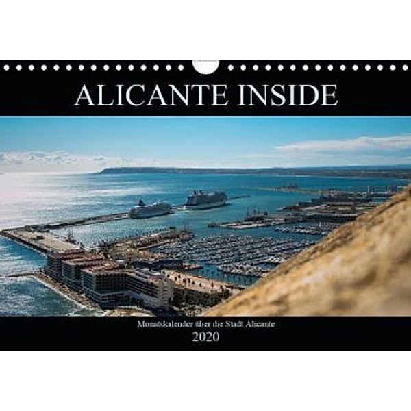 ALICANTE INSIDE - Monatskalender über die Stadt Alicante (Wandkalender 2020 DIN A4 quer), HauGe